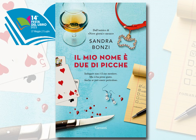 SANDRA BONZI presenta IL MIO NOME E' DUE DI PICCHE Garzanti