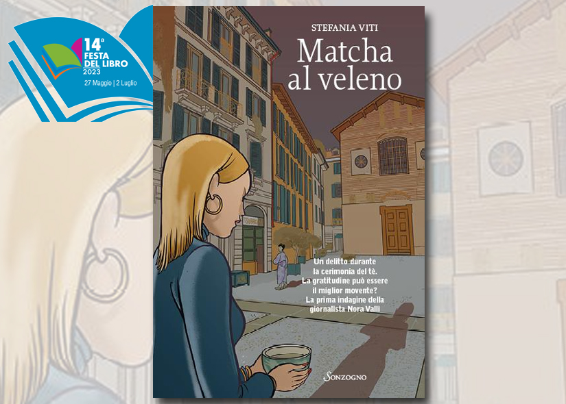 STEFANIA VITI presenta MATCHA AL VELENO ed. Sonzogno